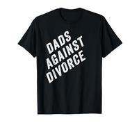 Dads Against Divorce - Conservative Men's Pro-Marriage Quote T-Shirt