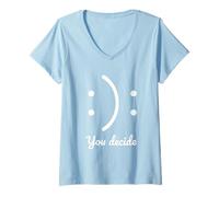 Damen Be Happy or Sad You Decide Illustration Coole Designs Fun T-Shirt mit V-Ausschnitt