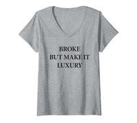 Damen Broke But Make It Luxury Funny Fashion Quote Apparel Minimal T-Shirt mit V-Ausschnitt