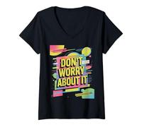 Damen Don't Worry About It - Funky Retro Color Splash Artwork T-Shirt mit V-Ausschnitt