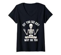 Damen Eff You See Kay Why Oh You Skeleton Zen Meditation Funny T-Shirt mit V-Ausschnitt