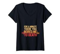 Damen for A Minute There You Bored Me to Death Attitüde - T-Shirt mit V-Ausschnitt