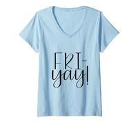 Damen Friday Fri Yay Lustiger Spruch Wochenende Spaß Zeit Urlaub Entspannen T-Shirt mit V-Ausschnitt
