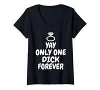 Damen Funny Yay Only One Dick Forever Wedding Witz T-Shirt T-Shirt mit V-Ausschnitt