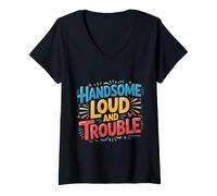 Damen Handsome Loud and Trouble Selbstbewusste Persönlichkeit |- T-Shirt mit V-Ausschnitt
