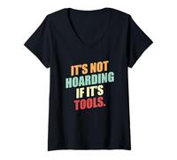 Damen Handwerker Tool Lover Funny It's Not Hoarding If It's Tools T-Shirt mit V-Ausschnitt
