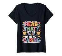 Damen Hear That It's The Sound of Me Not Caring Attitüde - T-Shirt mit V-Ausschnitt