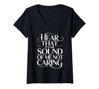 Damen Hear That It's The Sound of Me Not Caring Attitüde - T-Shirt mit V-Ausschnitt