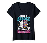 Damen I Had A Stroke I'm Allowed to Do Weird Things Genesung T-Shirt mit V-Ausschnitt