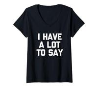 Damen I Have A Lot to Say - Lustiger Spruch sarkastisch Niedlich Cool Neuheit T-Shirt mit V-Ausschnitt