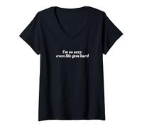 Damen I’M SO SEXY - EVEN LIFE GETS HARD X Selbst Leben wird hart. T-Shirt mit V-Ausschnitt