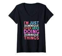 Damen Ich Bin nur Dominique Hier drüben und Mache Dominique Things Name T-Shirt mit V-Ausschnitt
