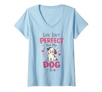 Damen Life Isn't Perfect But My Dog is T-Shirt mit V-Ausschnitt