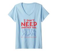 Damen Lustiges Vatertags-Motiv „I Don't Need Another Tool“ T-Shirt mit V-Ausschnitt