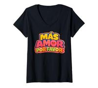 Damen Mehr Liebe Bitte Mas Amor Por Favor Positive Affirmation T-Shirt mit V-Ausschnitt