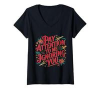 Damen Pay Attention to Me Ignoring You Sarcastic Introvert - T-Shirt mit V-Ausschnitt