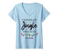 Damen Probably Just Gonna Jingle Some of The Way Im Tired Xmas Joy T-Shirt mit V-Ausschnitt
