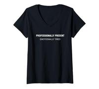 Damen Professionally Present Emotionally Tired - Burnout Hum T-Shirt mit V-Ausschnitt