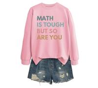 Damen Pullover Oversize Math is Tough But So Are You Womens Teacher Sweatshirts Funny Teach Letter Graphic Crewneck Long Sleeve Shirts Sweat Damen Pullover (Pink, L)