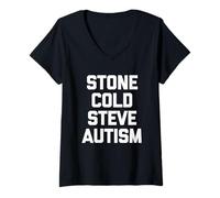 Damen Stone Cold Steve Autism - Lustiger Spruch Sarkastisch Autistisch T-Shirt mit V-Ausschnitt