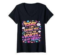 Damen Today I Am Saying Yes to All The Voices In My Head - T-Shirt mit V-Ausschnitt