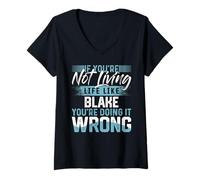 Damen Wenn du kein Leben wie Blake lebst T-Shirt-Name Blake T-Shirt mit V-Ausschnitt