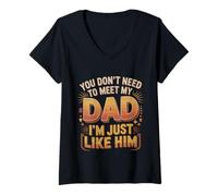 Damen You Don't Need to Meet My Dad I'm Just Like Him |- T-Shirt mit V-Ausschnitt