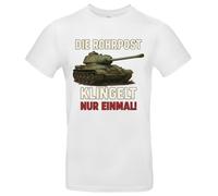 Die Rohrpost klingelt nur einmal T Shirt Militär Spruch für Panzer Fans Bundeswehr Army Style Perfekt für Veteranen und Soldaten Robuster Druck für den Alltag, Weiß, XL