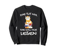 Die TUT nix die Will nur Bücher lesen Bücherwurm Buch Leser Sweatshirt
