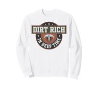 Dirt Rich in Deep Time Paläontology Enthusiast Design Sweatshirt