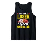 Don't Be A Loser Keep Gambling Casino Roulette Tank Top