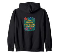 Don't Believe Everything You Think Mindful Positive Mantra Kapuzenjacke