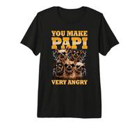 Du Machst Papi sehr wütend Lustiges Chihuahuas-Meme-Bootleg Premium T-Shirt