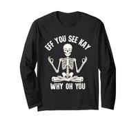 Eff You See Kay Why Oh You Skeleton Zen Meditation Funny Langarmshirt