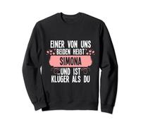 Einer von uns beiden heißt simona Sweatshirt