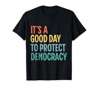 Es ist ein guter Tag, um die Demokratie zu schützen T-Shirt