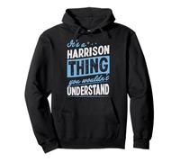 Es ist eine Harrison-Sache, die du Nicht verstehen würdest Name Pullover Hoodie