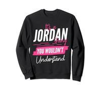 Es ist eine Jordan-Sache, die du nicht verstehen würdest Lustiger Vorname Sweatshirt