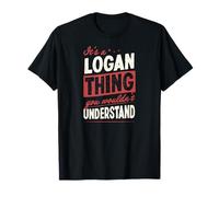 Es ist eine Logan-Sache, die du Nicht verstehen würdest Name T-Shirt