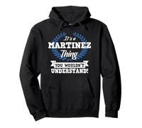 Es ist eine Martinez-Sache, die du nicht verstehen würdest Name Pullover Hoodie