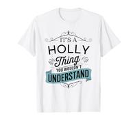 Es ist eine Stechpalmen-Sache, die du Nicht verstehen würdest Lustiger Name Holly Preisgünstiges Grafik-T-Shirt