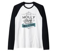 Es ist eine Stechpalmen-Sache, die du Nicht verstehen würdest Lustiger Name Holly Raglan