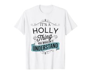 Es ist eine Stechpalmen-Sache, die du Nicht verstehen würdest Lustiger Name Holly T-Shirt