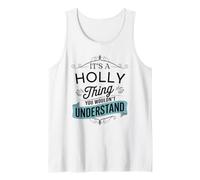 Es ist eine Stechpalmen-Sache, die du Nicht verstehen würdest Lustiger Name Holly Tank Top