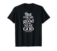 Es ist gut, Gott nahe zu Sein Psalm 73 Heilige Schrift T-Shirt