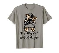 Es ist Mein 25. Geburtstag Happy 25 Years Old Messy Bun Leopard T-Shirt