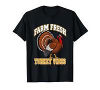 Farm Fresh Turkey Vibes Truthahnliebhaber Truthahn Bauer Geflügel T-Shirt