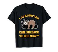 Faultier I Graduated can I go Back to Bed Now? Graduation T-Shirt