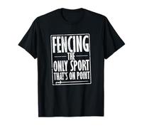 Fechten Sabre Only Sport that`s on Point T-Shirt