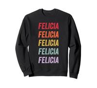 Felicia Felicia Sweatshirt